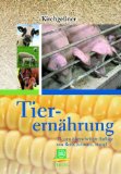  - Ernährung landwirtschaftlicher Nutztiere: Ernährungsphysiologie, Futtermittelkunde, Fütterung (Uni-Taschenbücher L)