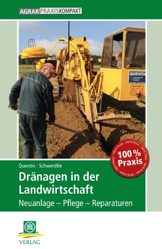  - Dränagen in der Landwirtschaft: Neuanlage - Pflege - Reparaturen