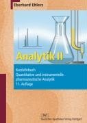  - Analytik II - Kurzlehrbuch: Quantitative und instrumentelle pharmazeutische Analytik