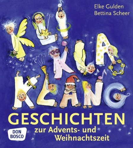  - KliKlaKlanggeschichten zur Advents- und Weihnachtszeit