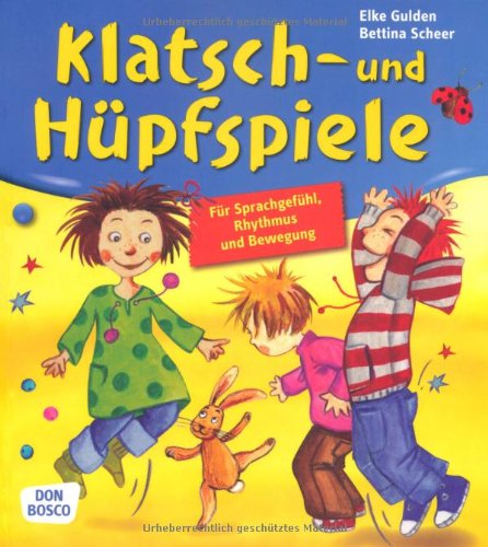  - Klatsch- und Hüpfspiele: Für Sprachgefühl, Rhythmus und Bewegung