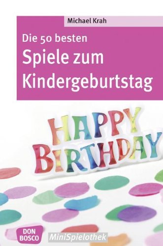  - Die 50 besten Spiele zum Kindergeburtstag