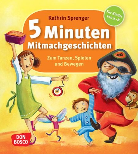  - 5 Minuten Mitmachgeschichten - Zum Tanzen, Spielen und Bewegen