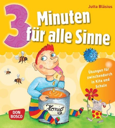  - 3 Minuten für alle Sinne -: Übungen für zwischendurch in Kita und Schule