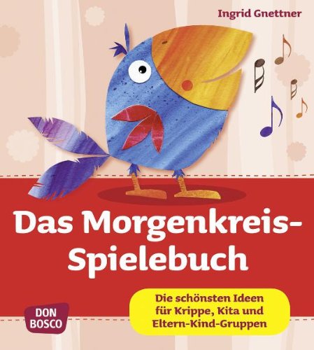  - Das Morgenkreis-Spielebuch - Die schönsten Ideen für Krippe, Kita und Eltern-Kind-Gruppen