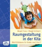  - Raumgestaltung in der Krippe: Wohlfühlräume für Kinder von 0 bis 4