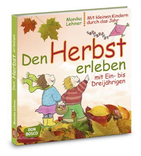  - Den Herbst erleben mit Ein- bis Dreijährigen