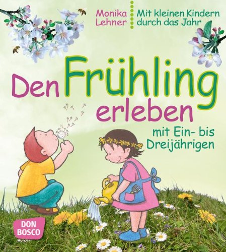  - Den Frühling erleben mit Ein- bis Dreijährigen