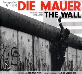  - Die Mauer - Fotografien 1961-1992