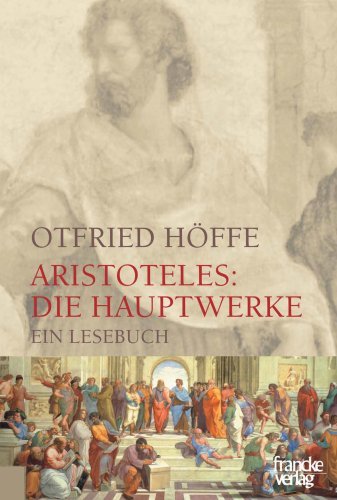  - Aristoteles: Die Hauptwerke: Ein Lesebuch