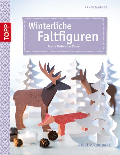  - Winterliche Faltfiguren: Große Motive aus Papier