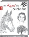  - Die neue Zeichenschule: Zeichnen lernen in 12 Lektionen