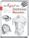  - Die Kunst des Zeichnens: Die große Zeichenschule: praxisorientiert und gut erklärt