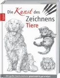  - Die Kunst des Zeichnens: Die große Zeichenschule: praxisorientiert und gut erklärt