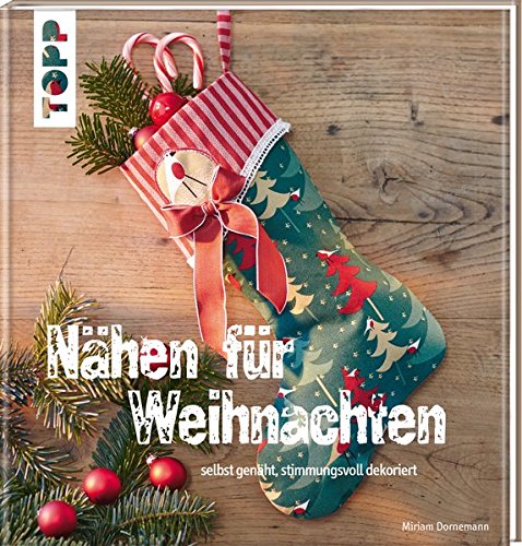  - Nähen für Weihnachten: selbst genäht, stimmungsvoll dekoriert