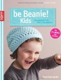  - be Beanie! Unlimited: Noch mehr stylische Häkelmützen