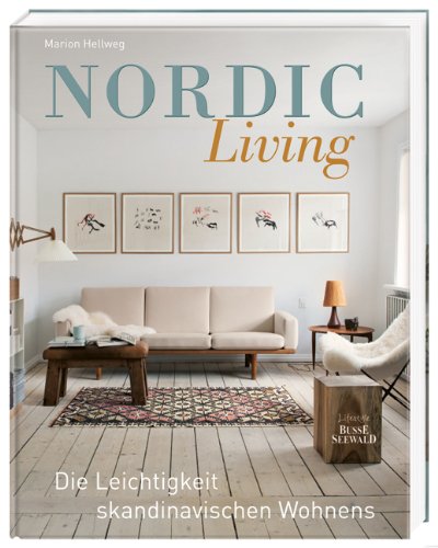 Hellweg, Marion - Nordic Living: Die Leichtigkeit skandinavischen Wohnens