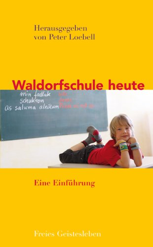  - Waldorfschule heute: Eine Einführung