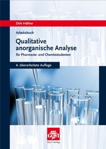  - Arbeitsbuch qualitative anorganische Analyse für Pharmazie- und Chemiestudenten