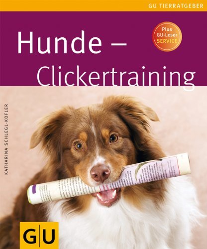  - Hunde - Clickertraining (Tierratgeber)