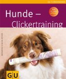  - Hunde-Clicker-Box: 63 Trainingskarten, Clicker und Begleitbuch (GU Tier-Box)