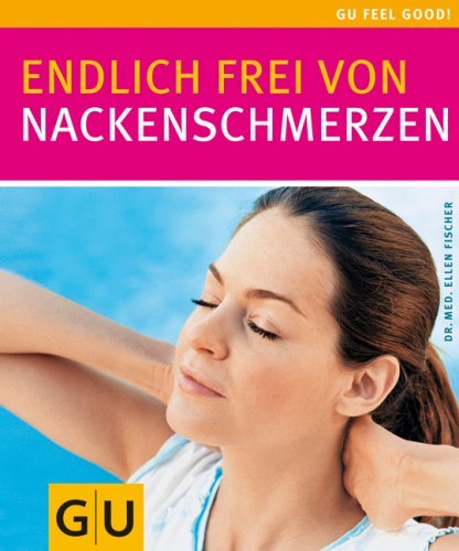  - Nackenschmerzen, Endlich frei von (Feel good!)