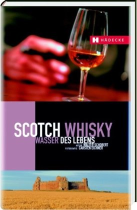  - Scotch Whisky: Wasser des Lebens