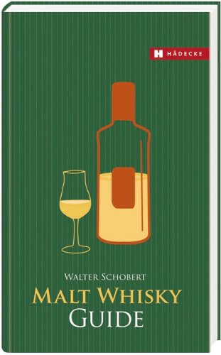  - Malt Whisky Guide: Führer zu den Quellen