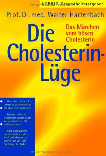 Hartenbach, Dr. med. Walter - Die Cholesterin- Lüge. Das Märchen vom bösen Cholesterin