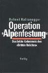  - Operation Alpenfestung: Mythos und Wirklichkeit