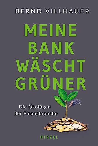 Villhauer, Bernd - Meine Bank wäscht grüner - Die Ökolügen der Finanzbranche