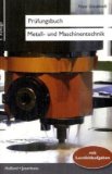  - Prüfungsbuch Metall: Technologie - Technische Mathematik - Technische Kommunikation - Wirtschafts- und Sozialkunde