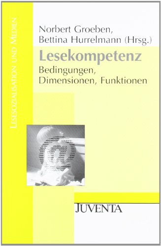  - Lesekompetenz: Bedingungen, Dimensionen, Funktionen (Lesesozialisation und Medien)