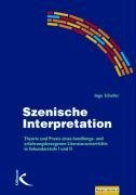  - Szenische Interpretation: Theorie und Praxis eines handlungs- und erfahrungsbezogenen Literaturunterrichts in Sekundarstufe I und II