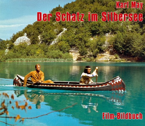  - Karl May. Der Schatz im Silbersee. Film-Bildbuch