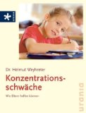  - Konzentration: Wie Eltern ihr Kind unterstützen können Leichter lernen mit FOCUS SCHULE