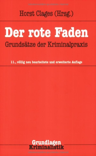  - Der Rote Faden: Grundsätze der Kriminalpraxis