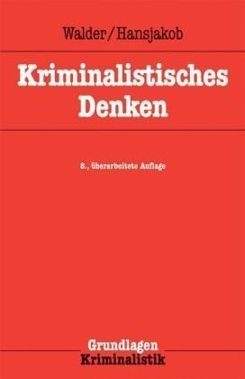  - Kriminalistisches Denken (Grundlagen der Kriminalistik)