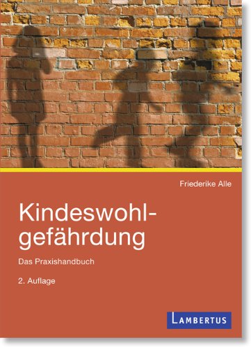  - Kindeswohlgefährdung: Das Praxishandbuch