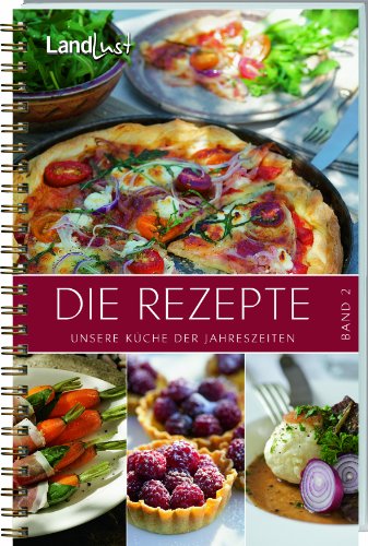  - Landlust - Die Rezepte 2: Unsere Küche der Jahreszeiten