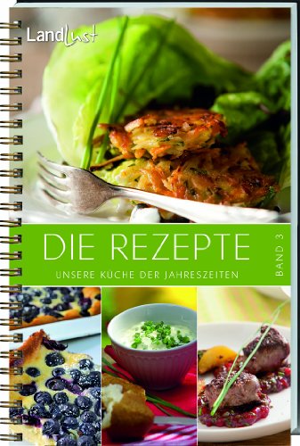  - Landlust - Die Rezepte 3: Unsere Küche der Jahreszeiten