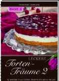  - Geliebte Torten: Landfrauen begeistern mit ihren Torten- und Kuchenrezepten