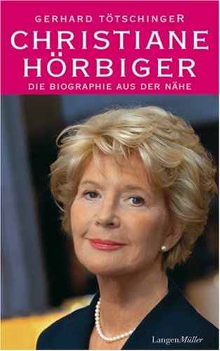  - Christiane Hörbiger: Die Biographie aus der Nähe