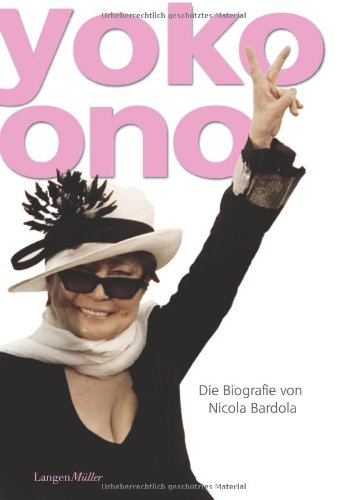  - Yoko Ono. Die Biografie