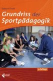  - Sportdidaktik: Grundlagen - Vermittlungsformen - Bewegungsfelder