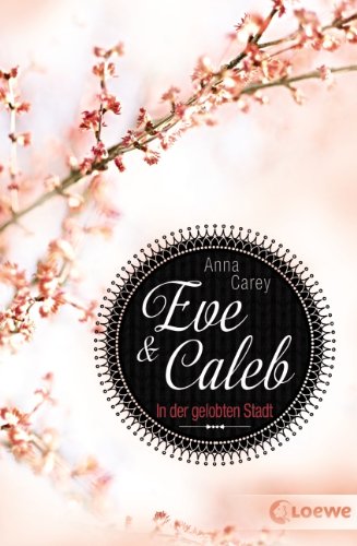  - Eve & Caleb In der gelobten Stadt