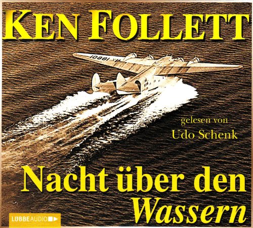 Follett , Ken - Nacht über den Wassern (gelesen von Udo Schenk)