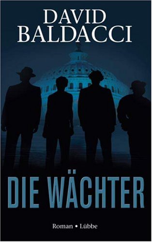 Baldacci , David - Die Wächter