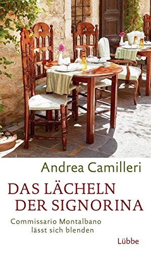  - Das Lächeln der Signorina: Commissario Montalbano lässt sich blenden. Roman