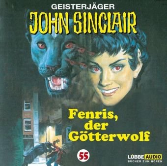 John Sinclair Folge 55 - Fenris,der Götterwolf